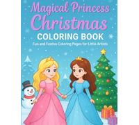 Magical Princess Christmas Coloring Book: Fun and Festive Coloring Pages for Little Artists
