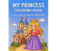 Magical Princess Coloring Book by Louise: Join the magical princesses on their adventures and bring their pictures to life with your coloring.