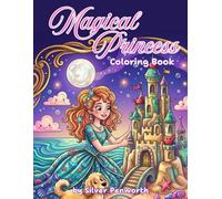 Magical Princess Coloring Book for Kids: Enchanting Scenes with Fairy, Warrior, and Nature: Fun Coloring pages featuring Royal Castles, Dragons, and Fantasy Elements