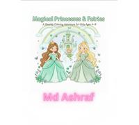 Magical Princesses & Fairies: A Sparkly Colouring Adventure for Girls Ages 4-8: Cute and Easy Princess and Fairy Illustrations for Creative Little Girls - Perfect for Ages 4-8