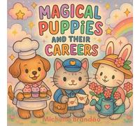 Magical Puppies and Their Careers: Color and explore the dream jobs of the cutest magical puppies!