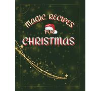 Magical Recipes For Christmas: Blank cookbook for writing your Own magical Christmas recipes