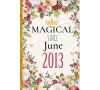 Magical Since June 2013: 120 blank pages of high quality white paper, 6" x 9" cute premium matte cover