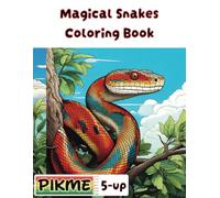 Magical Snakes Coloring Book: Magical Snake Adventures: Mesmerizing Coloring Fun for Artists Ages 5 and Up - Perfect for Creativity and Imagination!