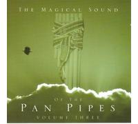 Magical Sound of The Panpipes Vol.3 [UK Import]