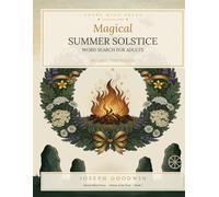 Magical Summer Solstice Word Search for Adults: 100 Large Print Puzzles of Ancient Traditions, Celtic Folklore, Sacred Herbs, and Midsummer Magic