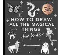 Magical Things How to Draw Books for Kids with Unicorns Dragons Mermaids and More Mini by Alli Koch Alli Koch (Auteur)