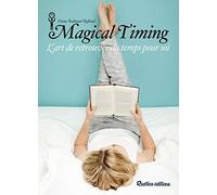 Magical Timing: L'art de retrouver du temps pour soi