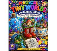 Magical Tiny Worlds Colouring Book: 15 Imaginative Mini Worlds to Colour, Create & Explore