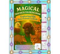 Magical Tracing & Coloring Book Exploring USA State Animals & Birds: 120 Pages to Trace Draw and Color USA State Animals Habitats and Fun Facts 8.5 x 11 Ages 4-12