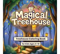 Magical Treehouse Coloring Book for Kids: Creative Treehouse Worlds to Color - Fairy Tales, Space Dreams, Animals & Under the Sea for Kids Ages 4-8
