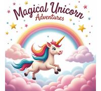 Magical Unicorn Adventures: A Sparkly Coloring Book for Kids Ages 4-8