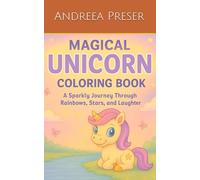 Magical Unicorn Coloring Book: A Sparkly Journey Through Rainbows, Stars, and Laughter