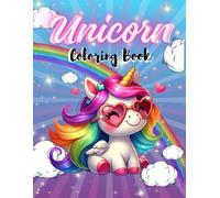 Magical Unicorn Coloring Book for Kids Ages 4-8: 80 Adorable Unicorn Designs • One-Sided Pages to Prevent Bleed-Through • Perfect Gift for Girls Who Love Rainbows & Magic