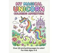 Magical Unicorn Coloring Book for Kids Ages 4-8: Cute & Easy Unicorns, Rainbows, Castles and Fantasy Friends | 20 Fun Coloring Pages | Large 8.5 x 11 Activity Book for Girls & Boys