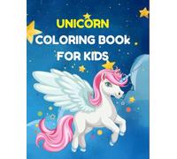 Magical Unicorn Coloring Book for Kids Ages 4-8: Fun and Cute Activity Pages with Sparkly Unicorns, Rainbows, and Creative Adventures