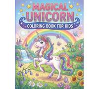 Magical Unicorn Coloring Book for Kids: An Enchanting Journey Through Fantasy Worlds: Spark creativity and boost fine motor skills with whimsical unicorns and magical adventures.