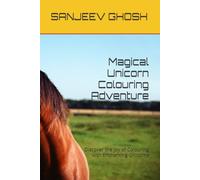 Magical Unicorn Colouring Adventure: Discover the Joy of Colouring with Enchanting Unicorns