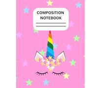 Magical Unicorn Composition Notebook: Write, Color and Dream in One Magical Place!