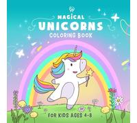 Magical Unicorns: A Fantasy Coloring Book for Kids Ages 4-8 with Adorable Unicorns, Stars, and Fairy Tale Magic
