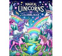 Magical Unicorns Coloring Book: Whimsy And Wonder On Every Page
