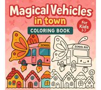 Magical Vehicles in Kawaii Town: A Super Cute Coloring Adventure for Kids Ages 3-7: Whimsical cars, flying buses, candy trains, and more adorable ... 20 fun and cozy coloring pages for children.