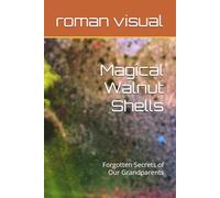 Magical Walnut Shells: Forgotten Secrets of Our Grandparents