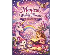Magical Weekly Planner for Girls Aged 6-12: Build Habits & Draw Butterflies For Kids
