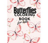Magical Wings: A Butterfly Coloring Book for Kids: Spread Your Wings and Bring Butterflies to Life! Transform the Pages with Your Colors of Wonder