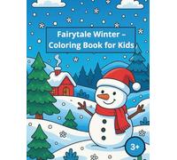 Magical Winter Coloring Book for Kids: 80 Cute Snowy Scenes, Cozy Animals & Holiday Fun | Perfect Winter Activity for Toddlers and Preschoolers Ages 3+