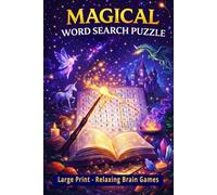 MAGICAL WORD SEARCH PUZZLE: Large Print Relaxing Brain Games for Adults & Seniors | Enchanted Fantasy Word Search Book and total 103 Pages Size 6 x 9 inches