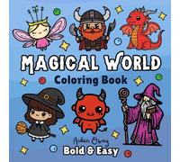 Magical World Coloring Book: Bold and Easy Fantasy Designs for Relaxation | Wizards, Fairies & Dragons for Kids and Adults