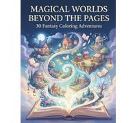 Magical Worlds Beyond the Pages: 30 Fantasy Coloring Adventures