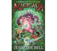 Magicalia: Storm of Chaos: Feel the magic, conjure the impossible! An epic fantasy adventure series set in a world of magical creatures conjured from emotions; for ages 8, 9, 10, 11, 12