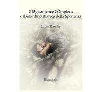 Magicamente completa e il giardino bianco della speranza