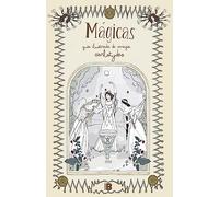 Mágicas / Magical: Guia Ilustrada De Magia