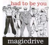 Magicdrive - Had to Be You [Import]