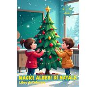 MAGICI ALBERI DI NATALE Libro da Colorare con 110 Pagine A4 21x29cm. IDEA REGALO PER I BAMBINI 4 - 10 ANNI