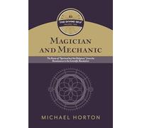Magician and Mechanic (the Divine Self, Vol. 2): The Roots of "Spiritual But Not Religious" from the Renaissance to the Scientific Revolution
