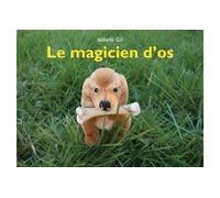 Magicien d os (le) - Isabelle Gil - Ecole Des Loisirs - cartonné - Album jeunesse dès 3 ans