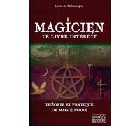 Magicien : Le Livre Interdit - Théorie Et Pratique De Magie Noire
