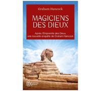 Magiciens Des Dieux - La Sagesse Oubliée De La Civilisation Terrestre Perdue