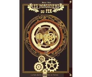 Magiciens du fer (Les) - Cetrix - Makaka - broché - Bande dessinée jeunesse