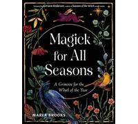 Magick for All Seasons A Grimoire for the Wheel of the Year - Lorriane Anderson - Weiser Books - ebook (ePub) - Livre