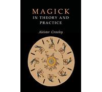 Magick In Theory And Practice