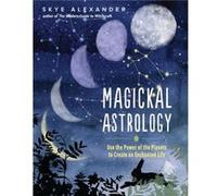 Magickal Astrology by Skye Skye Alexander Alexander Skye Alexander (Auteur)