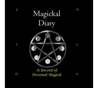 Magickal Diary: A Record of Personal Magick