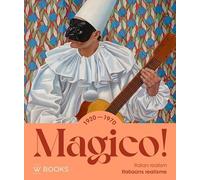 Magico!: Italiaans realisme 1920 - 1970
