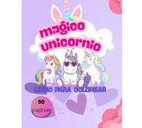 mágico unicornio: libro para colorear