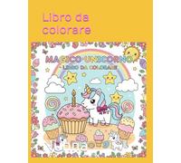 Magico Unicorno: Libro da colorare